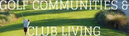 GOLF COMMUNITIES & CLUB LIVING